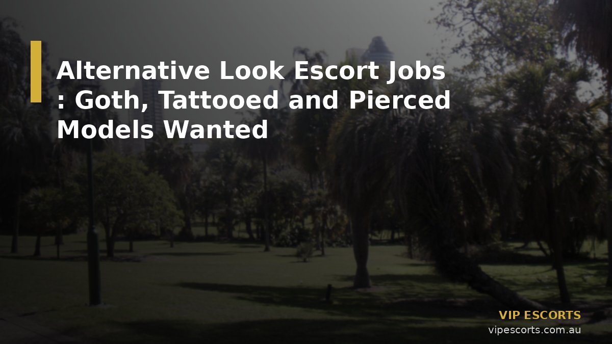 Alternative Look Escort Jobs