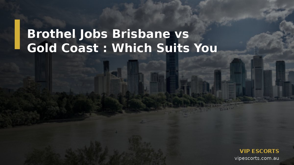 Brothel Jobs Brisbane vs Gold Coast