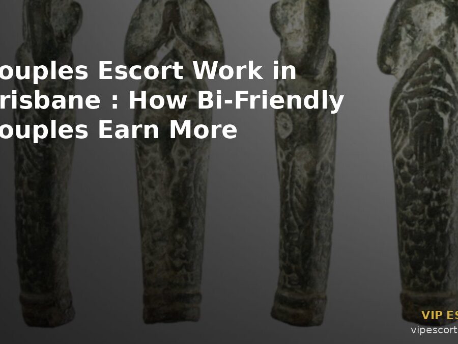 Couples Escort Work in Brisbane: How Bi-Friendly Couples Earn More