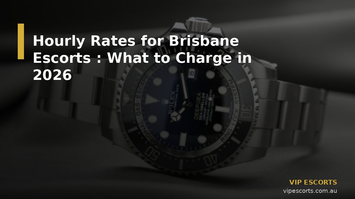 Hourly Rates for Brisbane Escorts