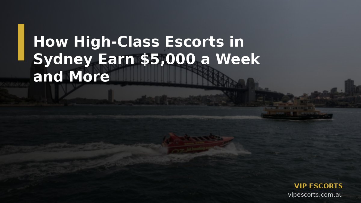 How High-Class Escorts in Sydney Earn $5,000 a Week and More