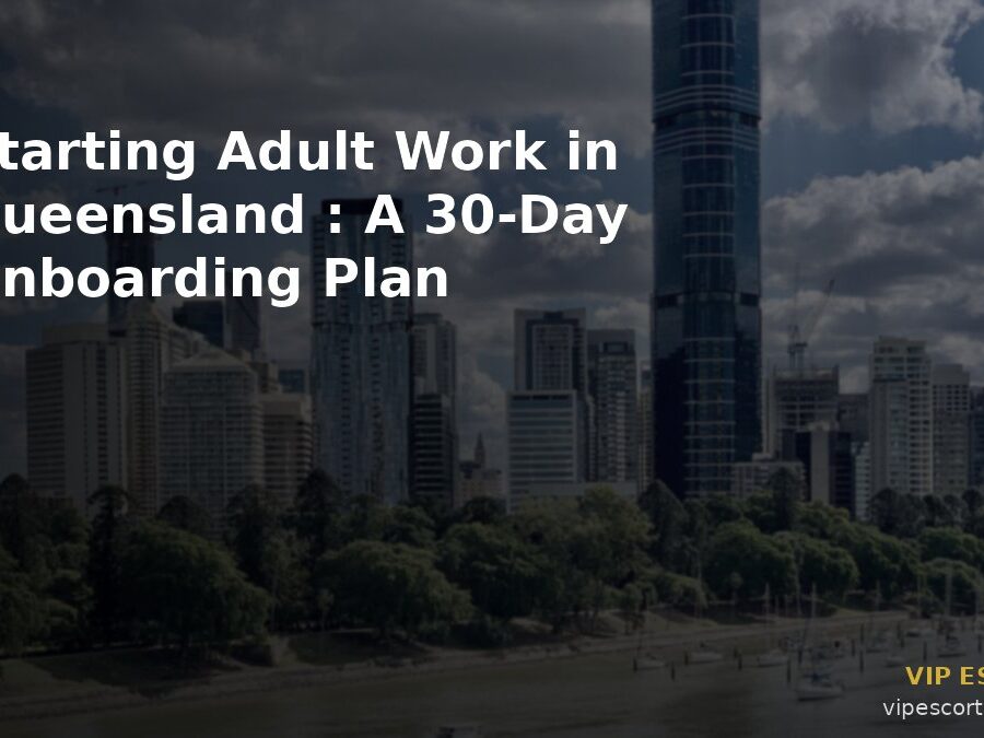 Starting Adult Work in Queensland: A 30-Day Onboarding Plan