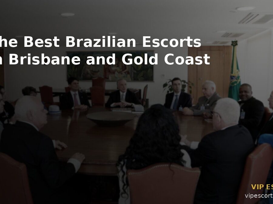 The Best Brazilian Escorts in Brisbane and Gold Coast