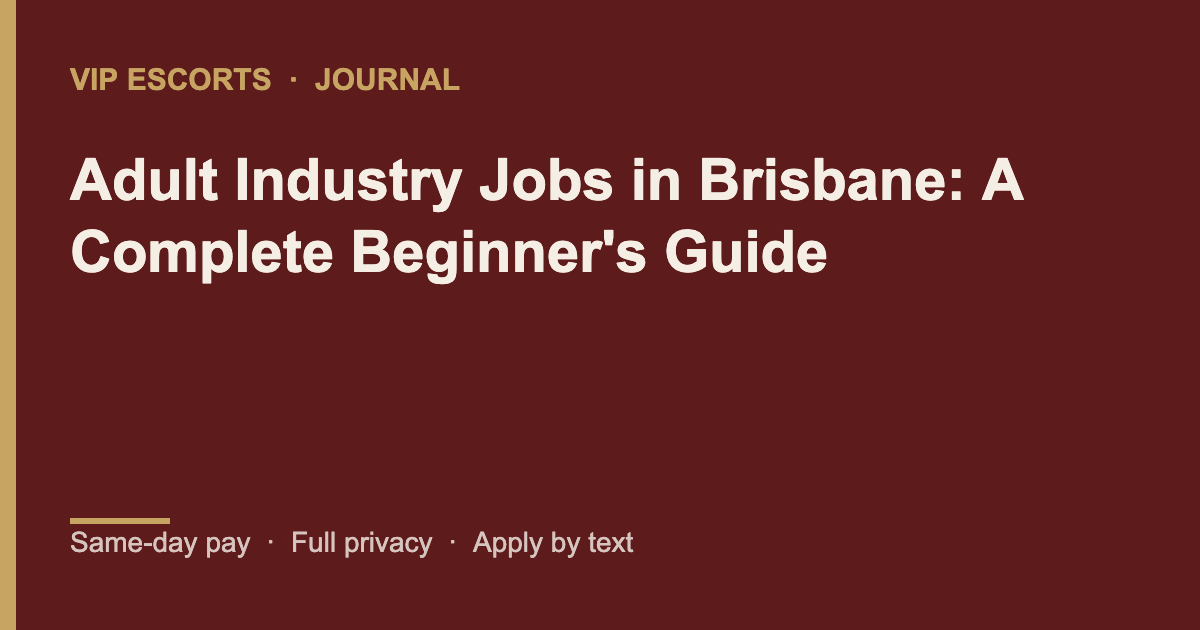 Adult Industry Jobs in Brisbane: A Complete Beginner's Guide