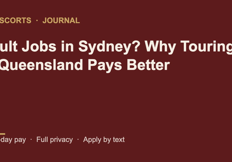 Adult Jobs in Sydney? Why Touring to Queensland Pays Better