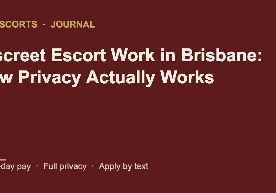 Discreet Escort Work in Brisbane: How Privacy Actually Works