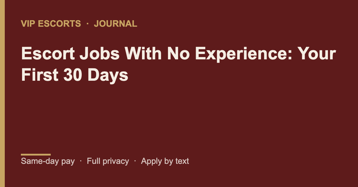 VIP Escorts journal banner: Escort Jobs With No Experience, Your First 30 Days