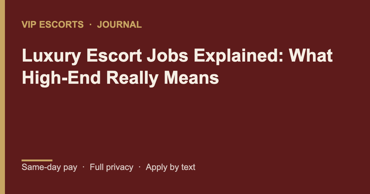 VIP Escorts journal banner: Luxury Escort Jobs Explained