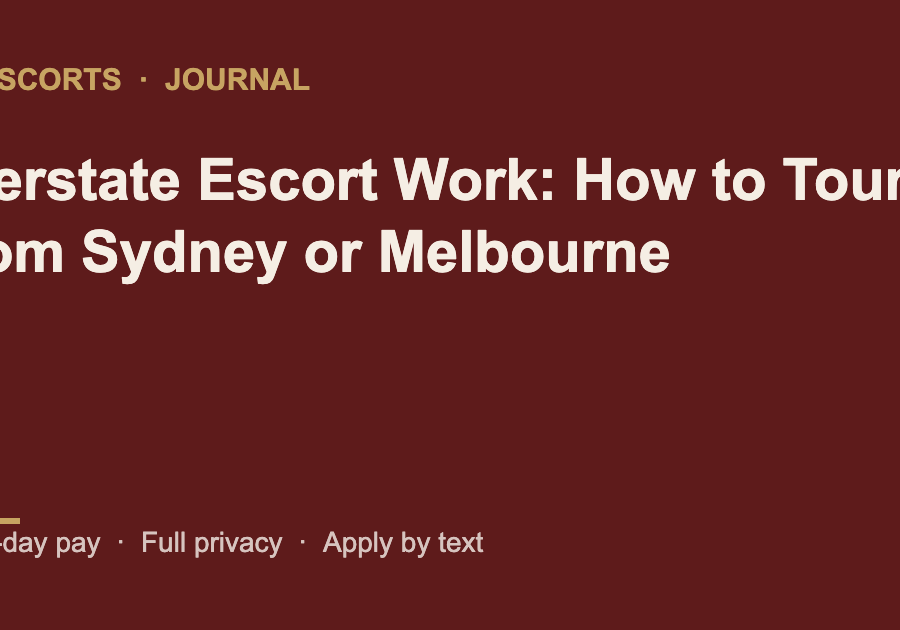 Interstate Escort Work: How to Tour From Sydney or Melbourne