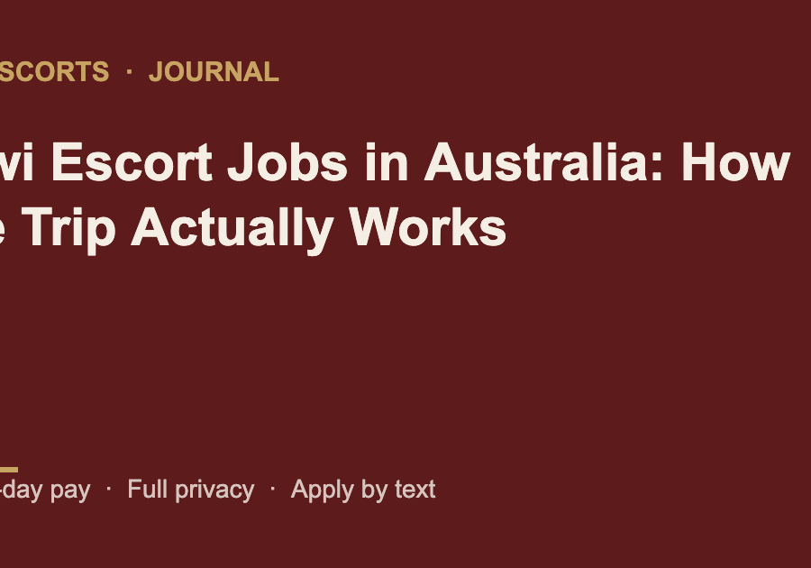 Kiwi Escort Jobs in Australia: How the Trip Actually Works