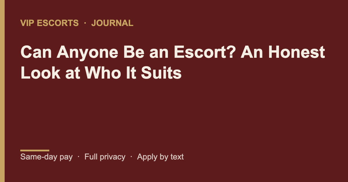 VIP Escorts journal banner: Can Anyone Be an Escort?