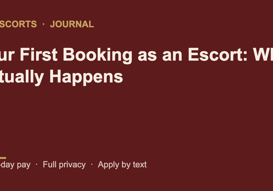 Your First Booking as an Escort: What Actually Happens